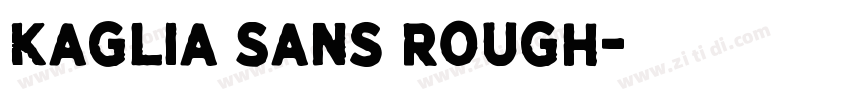Kaglia Sans Rough字体转换